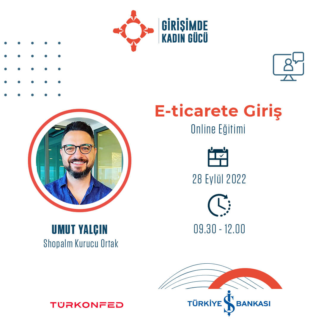 E-Ticarete Giriş Online Eğitimi Umut Yalçın - Shopalm Kurucu Ortak