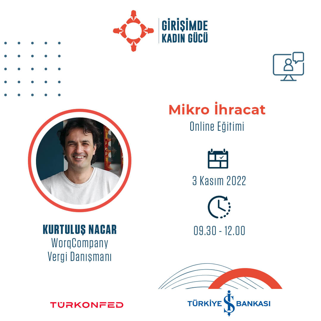 Mikro İhracat Online Eğitimi Kurtuluş Nacar - WorqCompany Vergi Danışmanı